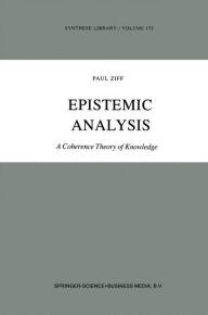 Title: Epistemic Analysis: A Coherence Theory of Knowledge, Author: Paul Ziff