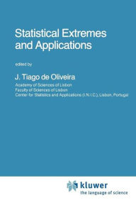 Title: Statistical Extremes and Applications / Edition 1, Author: J. Tiago de Oliveira