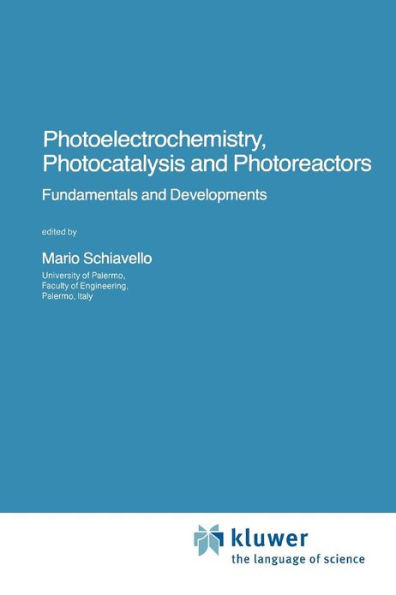 Photoelectrochemistry, Photocatalysis and Photoreactors Fundamentals and Developments / Edition 1