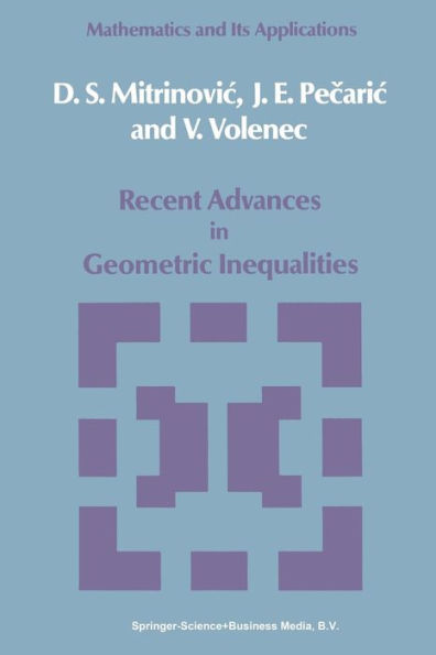 Recent Advances in Geometric Inequalities / Edition 1