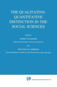 Title: The Qualitative-Quantitative Distinction in the Social Sciences / Edition 1, Author: B. Glassner