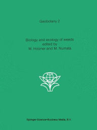 Title: Biology and ecology of weeds / Edition 1, Author: W. Holzner