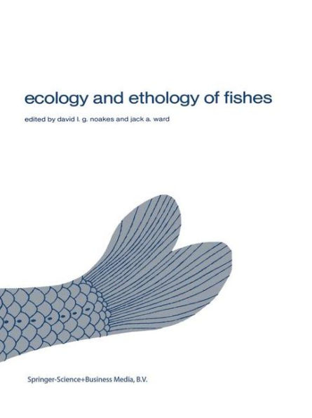 Ecology and ethology of fishes: Proceedings of the 2nd biennial symposium on the ethology and behavioral ecology of fishes, held at Normal, Ill., U.S.A., October 19-22, 1979 / Edition 1