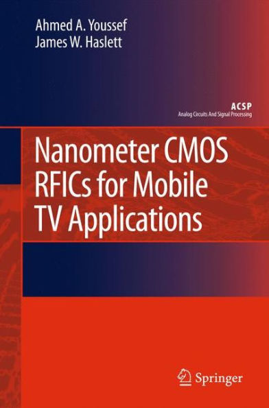 Nanometer CMOS RFICs for Mobile TV Applications / Edition 1