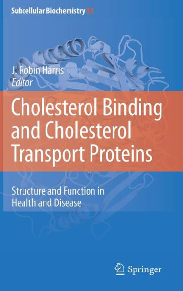 Cholesterol Binding and Cholesterol Transport Proteins:: Structure and Function in Health and Disease / Edition 1