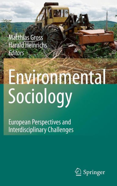 Environmental Sociology: European Perspectives and Interdisciplinary Challenges / Edition 1