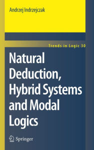 Title: Natural Deduction, Hybrid Systems and Modal Logics, Author: Andrzej Indrzejczak