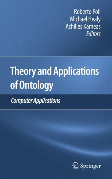 Theory and Applications of Ontology: Computer Applications / Edition 1