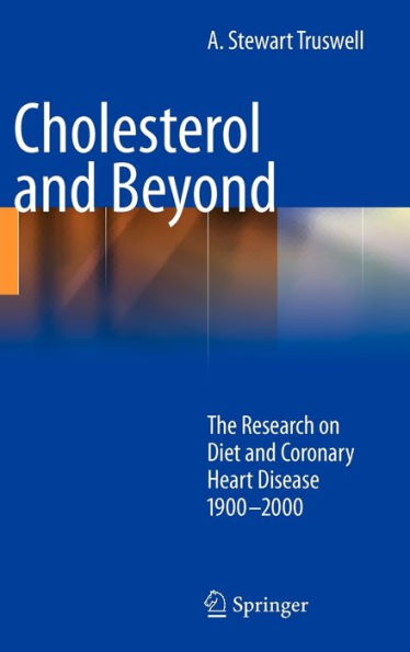 Cholesterol and Beyond: The Research on Diet and Coronary Heart Disease 1900-2000 / Edition 1