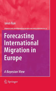 Title: Forecasting International Migration in Europe: A Bayesian View, Author: Jakub Bijak