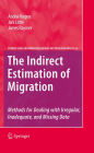 The Indirect Estimation of Migration: Methods for Dealing with Irregular, Inadequate, and Missing Data