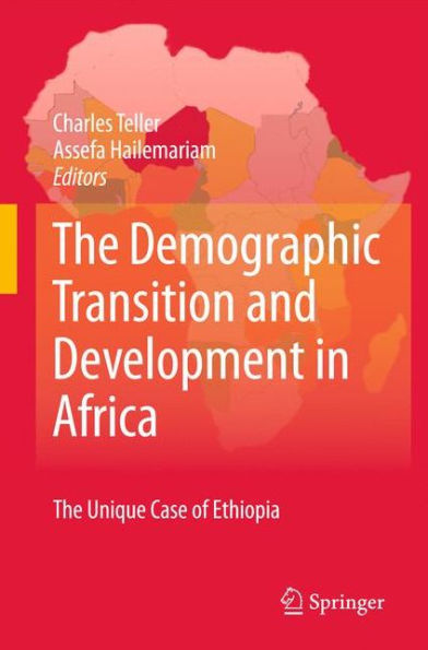 The Demographic Transition and Development in Africa: The Unique Case of Ethiopia / Edition 1
