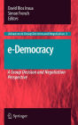 e-Democracy: A Group Decision and Negotiation Perspective / Edition 1