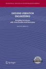 Ground Vibration Engineering: Simplified Analyses with Case Studies and Examples / Edition 1