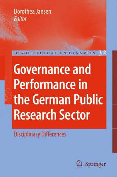 Governance and Performance in the German Public Research Sector: Disciplinary Differences / Edition 1