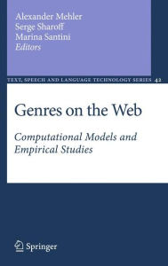 Title: Genres on the Web: Computational Models and Empirical Studies / Edition 1, Author: Alexander Mehler