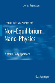 Title: Non-Equilibrium Nano-Physics: A Many-Body Approach, Author: Jonas Fransson