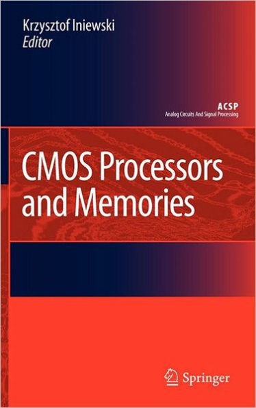 CMOS Processors and Memories / Edition 1