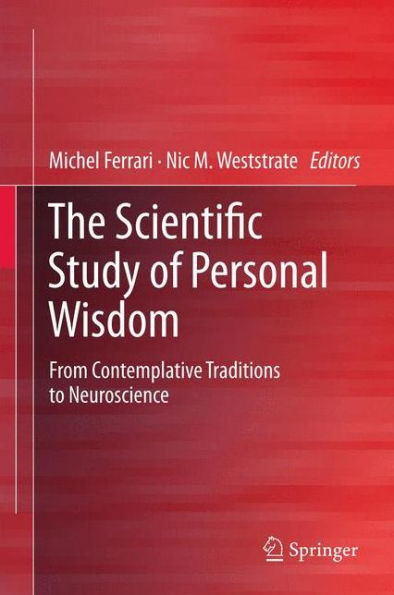 The Scientific Study of Personal Wisdom: From Contemplative Traditions to Neuroscience