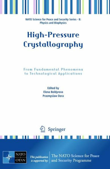 High-Pressure Crystallography: From Fundamental Phenomena to Technological Applications / Edition 1