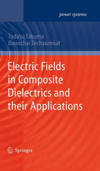 Electric Fields in Composite Dielectrics and their Applications / Edition 1