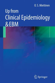 Title: Up from Clinical Epidemiology & EBM, Author: O. S. Miettinen