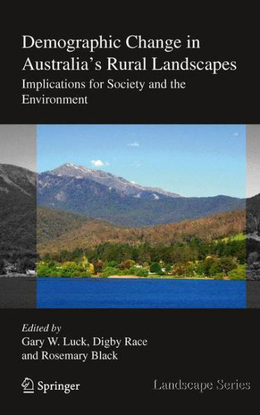 Demographic Change in Australia's Rural Landscapes: Implications for Society and the Environment / Edition 1