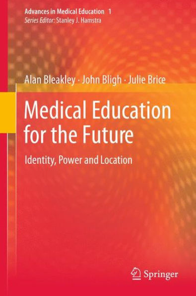 Medical Education for the Future: Identity, Power and Location / Edition 1