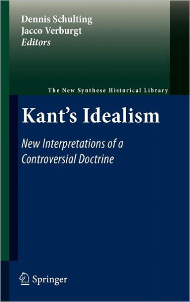 Kant's Idealism: New Interpretations of a Controversial Doctrine / Edition 1