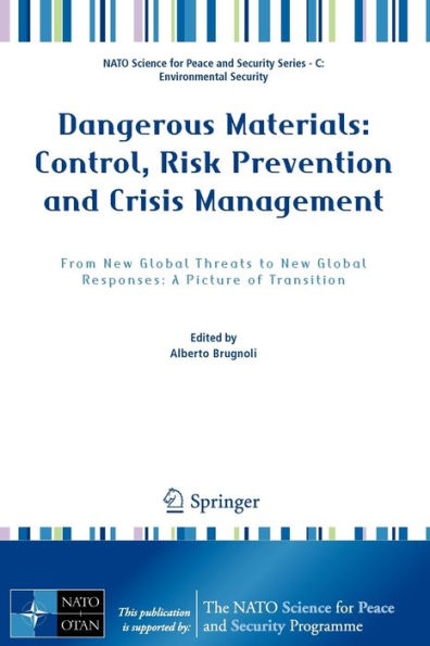 Dangerous Materials: Control, Risk Prevention and Crisis Management: From New Global Threats to New Global Responses: A Picture of Transition / Edition 1