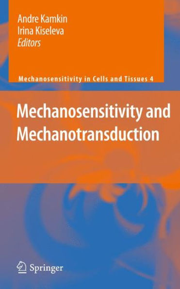 Mechanosensitivity and Mechanotransduction / Edition 1