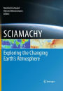 SCIAMACHY - Exploring the Changing Earth's Atmosphere / Edition 1
