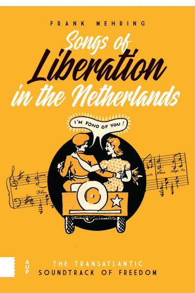 Songs of Liberation The Netherlands: Transatlantic Soundtrack Freedom