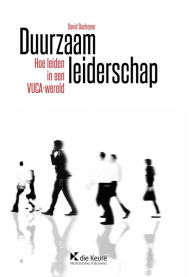 Title: Duurzaam leiderschap: Hoe leiden in een VUCA-wereld, Author: David Ducheyne