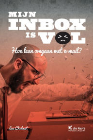 Title: Mijn inbox is vol: Hoe lean omgaan met e-mail?, Author: Luc Chalmet