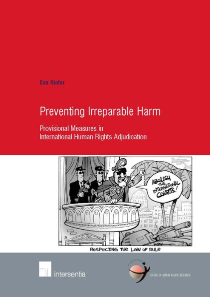 Preventing Irreparable Harm: Provisional Measures in International Human Rights Adjudication