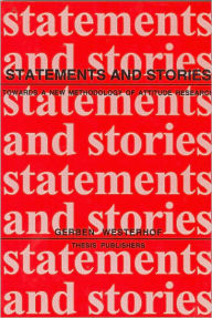 Title: Statements and Stories: Towards a New Methodology of Attitude Research, Author: Gerben Westerhof