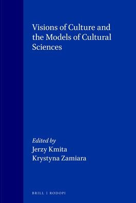 Visions of Culture and the Models of Cultural Sciences