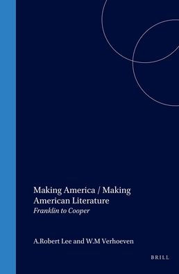 Making America / Making American Literature: Franklin to Cooper