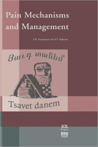 Title: Pain Mechanisms and Management / Edition 1, Author: S.N. Ayrapetyan