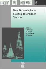 Title: New Technologies in Hospital Information Systems / Edition 1, Author: J. Dudeck