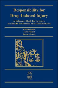 Title: Responsibility for Drug-Induced Injury / Edition 2, Author: Graham Dukes