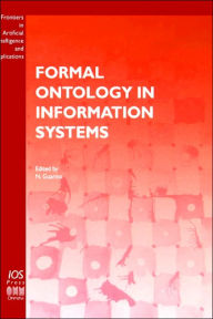 Title: Formal Ontology in Information Systems / Edition 1, Author: N. Guarino