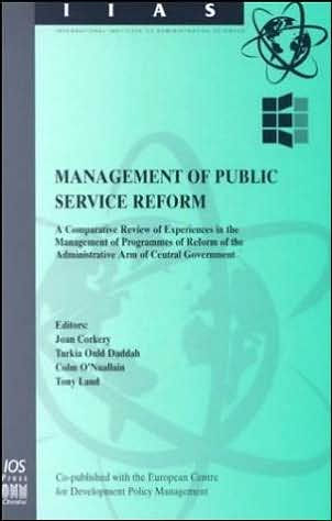 Management of Public Service Reform: A Comparative Review of Experiences in the Management of Programs of Reform / Edition 1