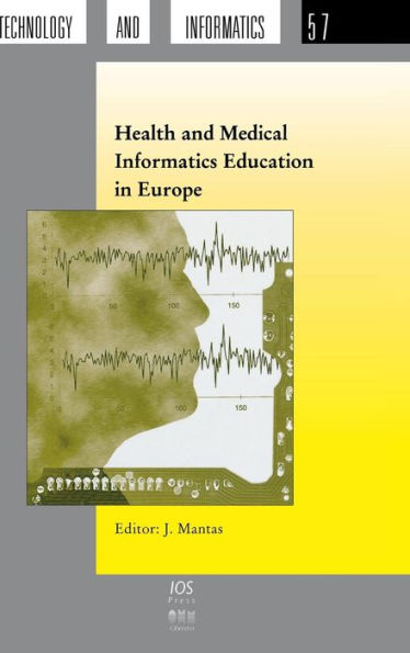 Health and Medical Informatics Education in Europe / Edition 1