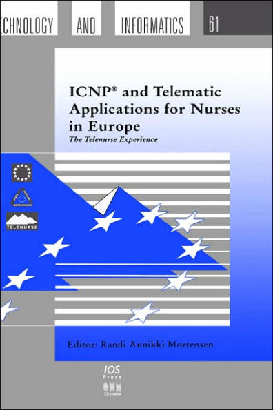 ICNP and Telematic Applications for Nurses in Europe / Edition 1