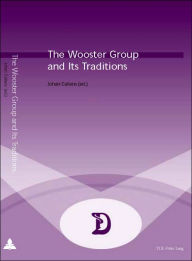 Title: The Wooster Group and Its Traditions / Edition 1, Author: Marc Maufort