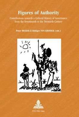 Figures of Authority: Contributions towards a Cultural History of Governance from the Seventeenth to the Twentieth Century