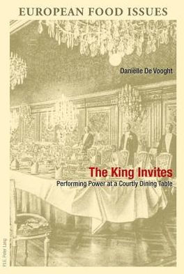 The King Invites: Performing Power at a Courtly Dining Table