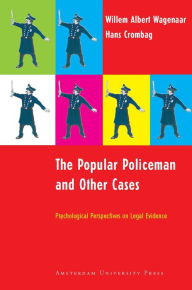 Title: The Popular Policeman and Other Cases: Psychological Perspectives on Legal Evidence, Author: W. A. Wagenaar